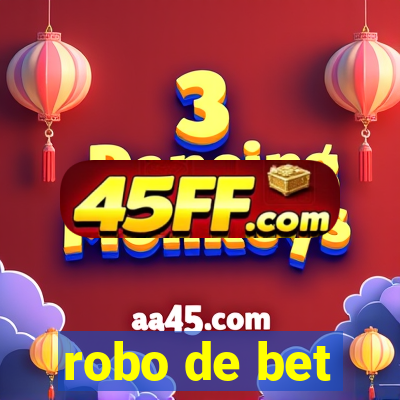 robo de bet